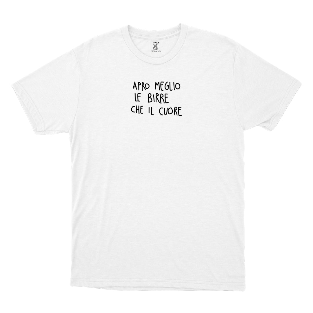Apro Meglio Le Birre Che Il Cuore - T-Shirt