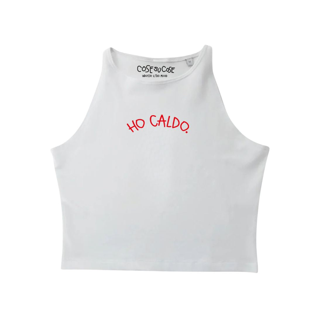 Ho Caldo. - Crop Canotta
