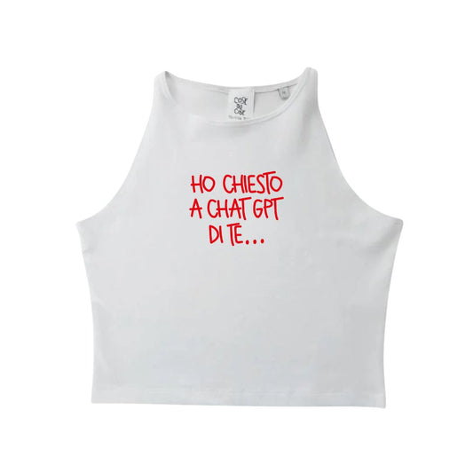 Ho Chiesto A Chat GPT Di Te - Crop Canotta