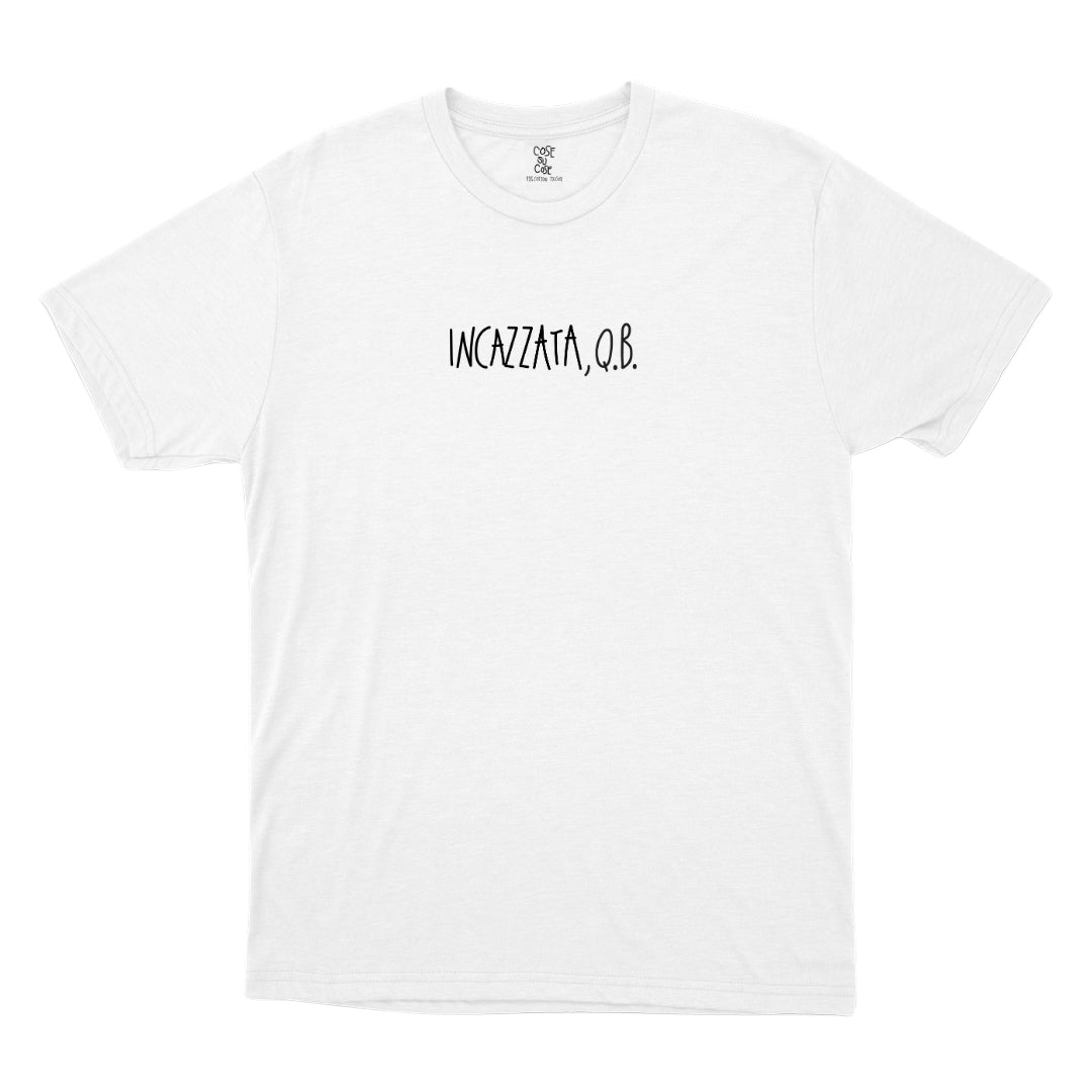 Incazzata, Q.B. - T-Shirt