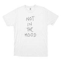 Not In The Mood - T-Shirt