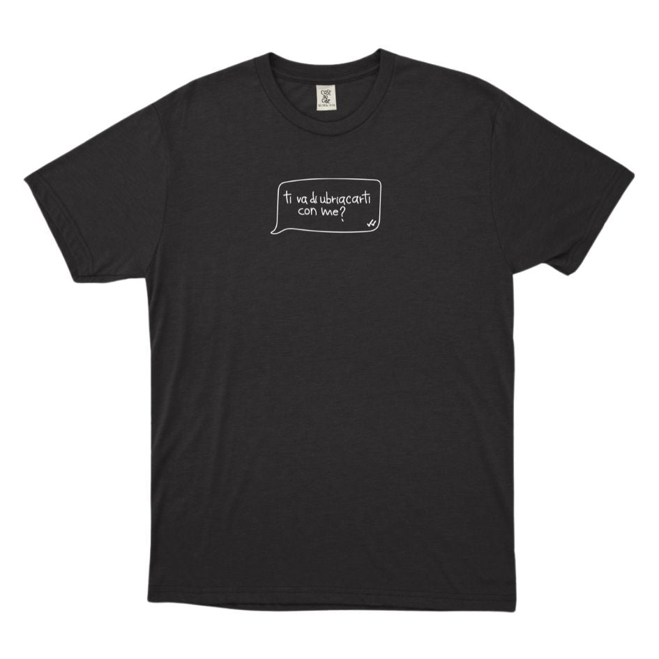 Ti Va Di Ubriacarti Con Me ? - T-Shirt