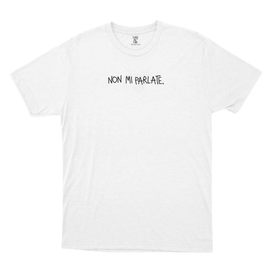 Non Mi Parlate. - T-Shirt