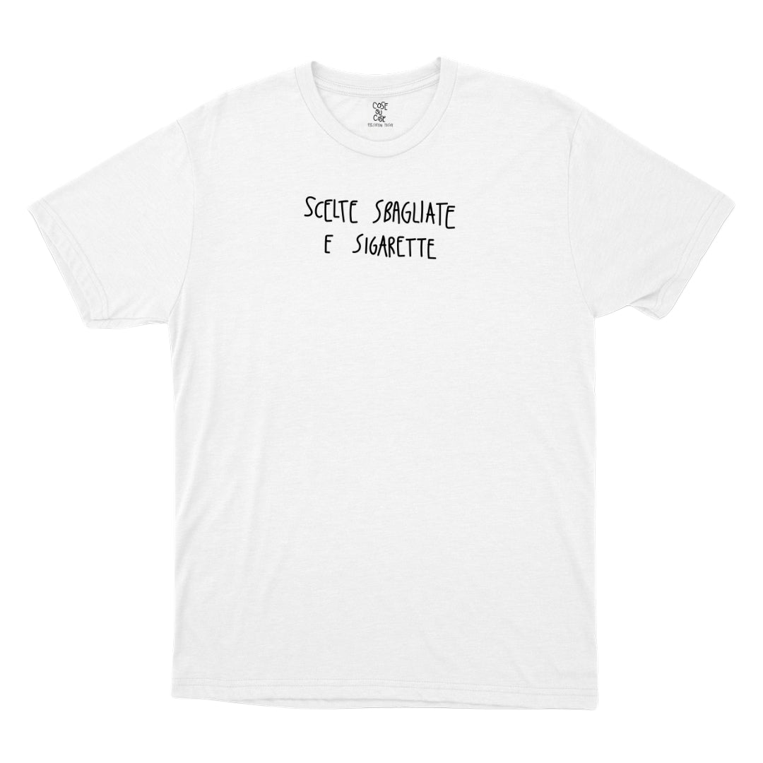 Scelte Sbagliate E Sigarette - T-Shirt