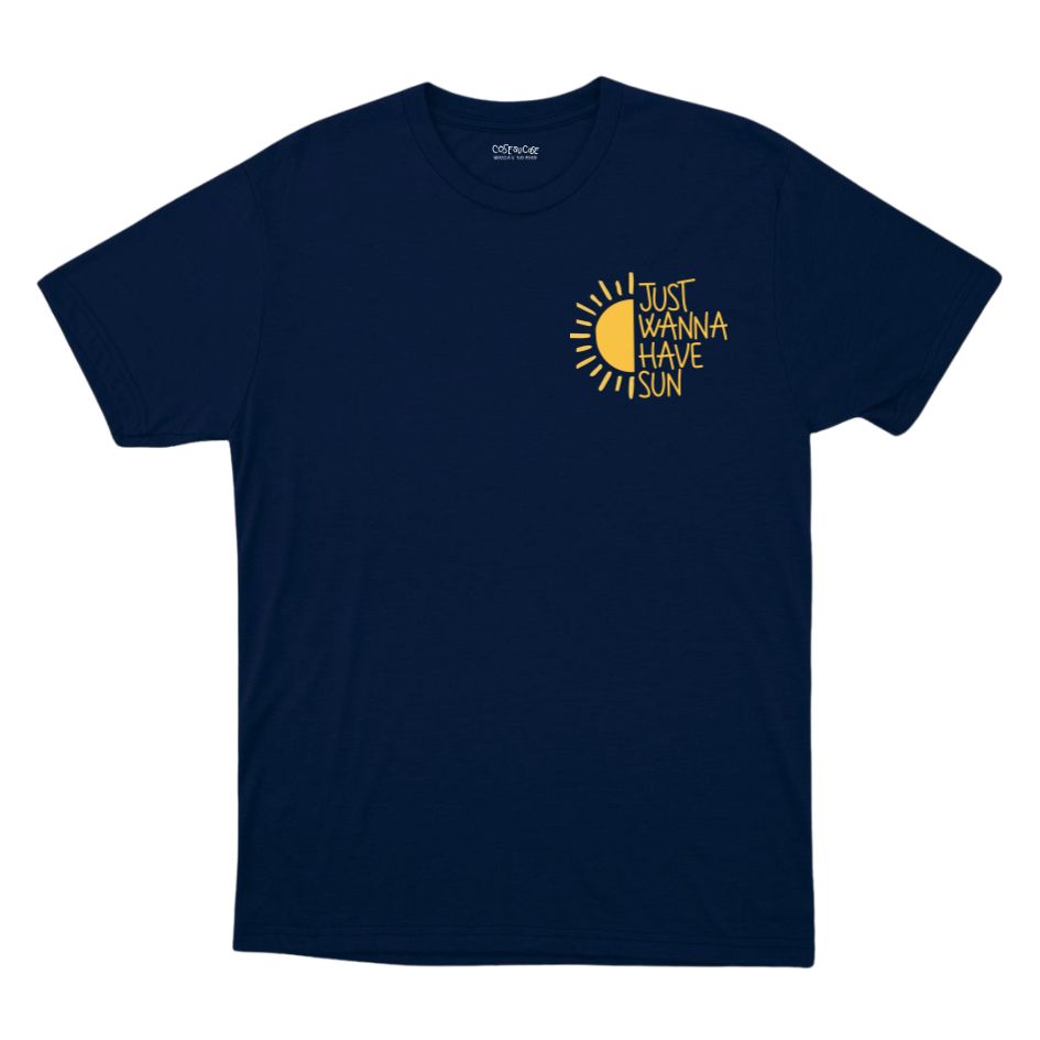 Just Wanna Have Sun - T-Shirt