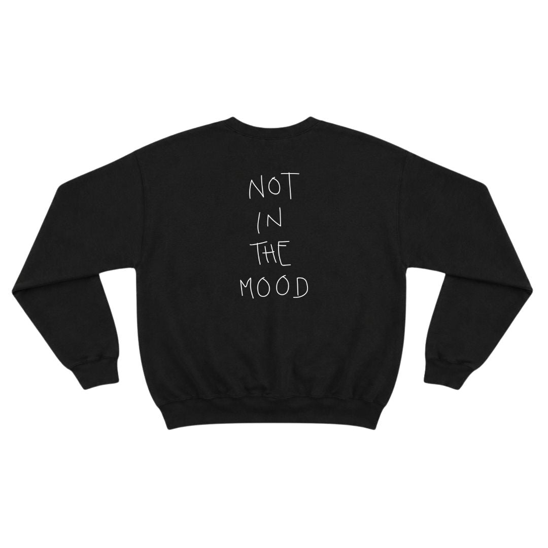 Not In The Mood - Felpa Girocollo