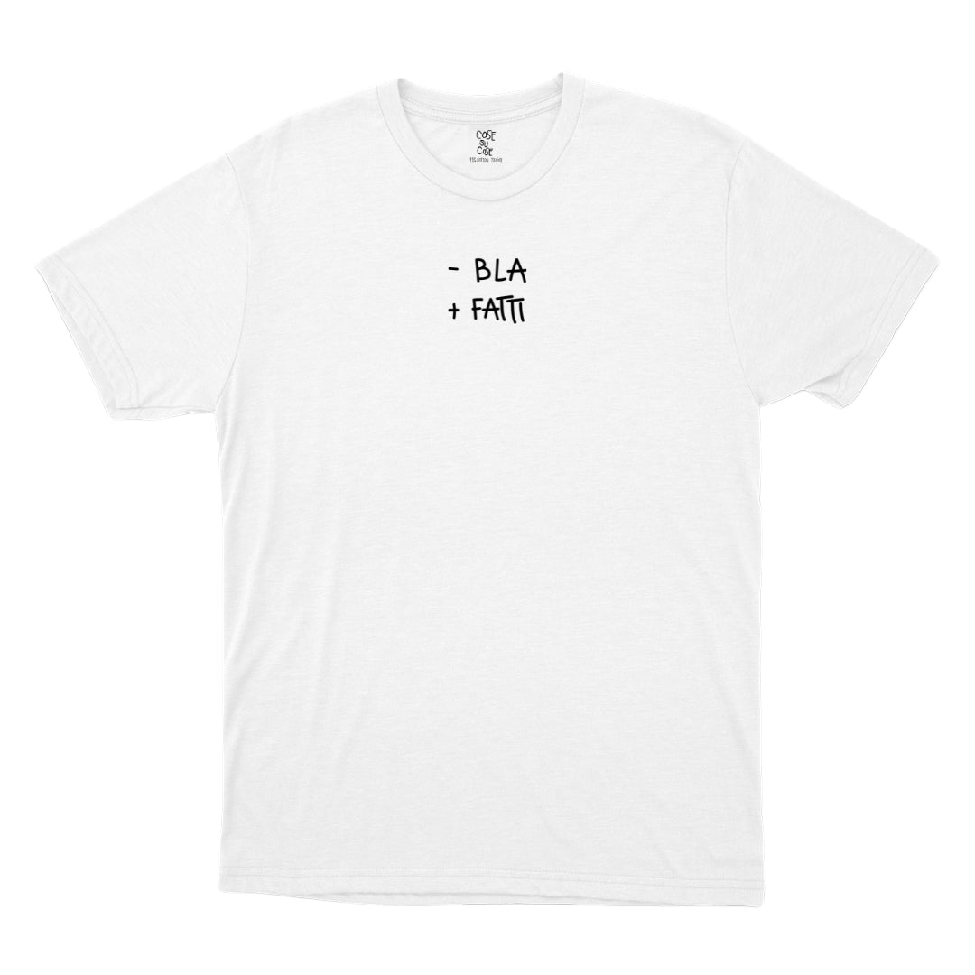 -Bla +Fatti - T-Shirt