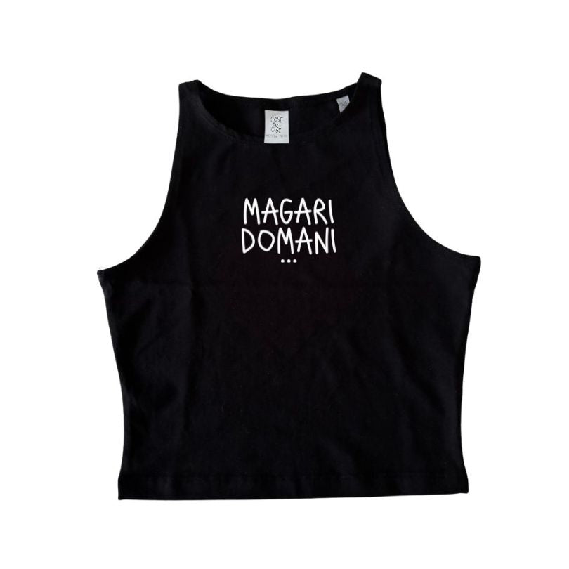 Magari Domani... - Crop Canotta