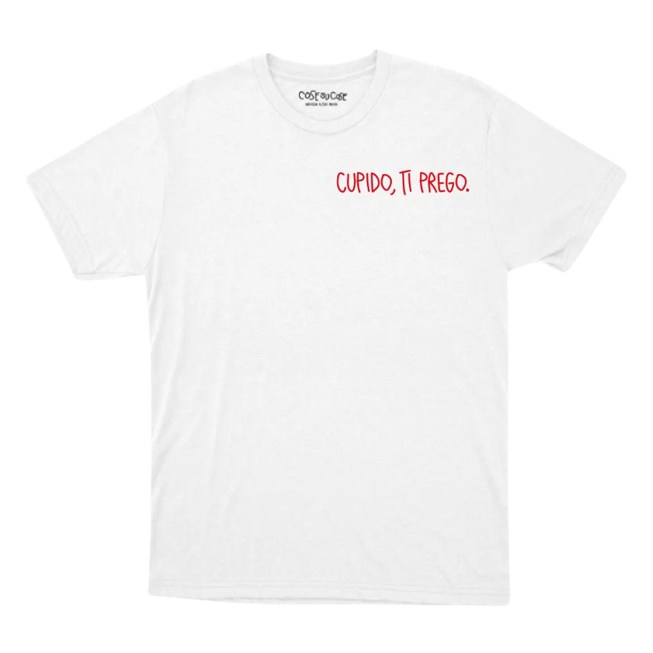 Cupido, Ti Prego. - T-Shirt