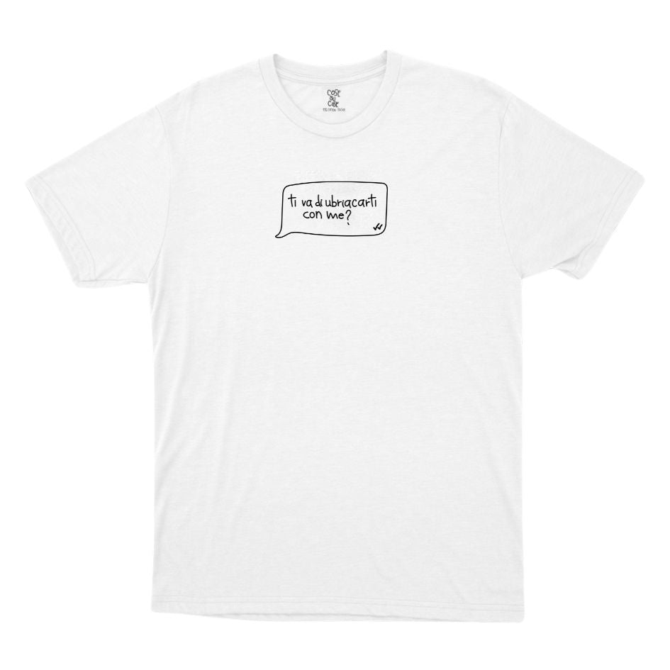 Ti Va Di Ubriacarti Con Me ? - T-Shirt