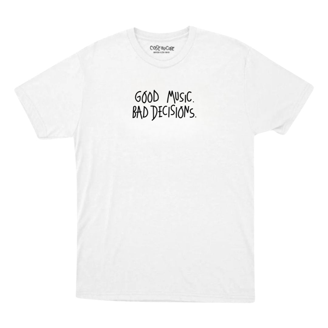 Good Music Bad Decisions - T-Shirt