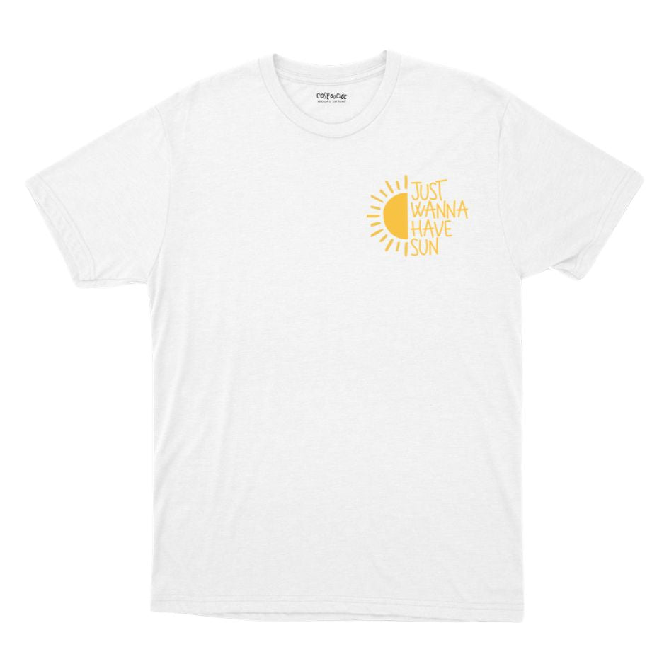 Just Wanna Have Sun - T-Shirt
