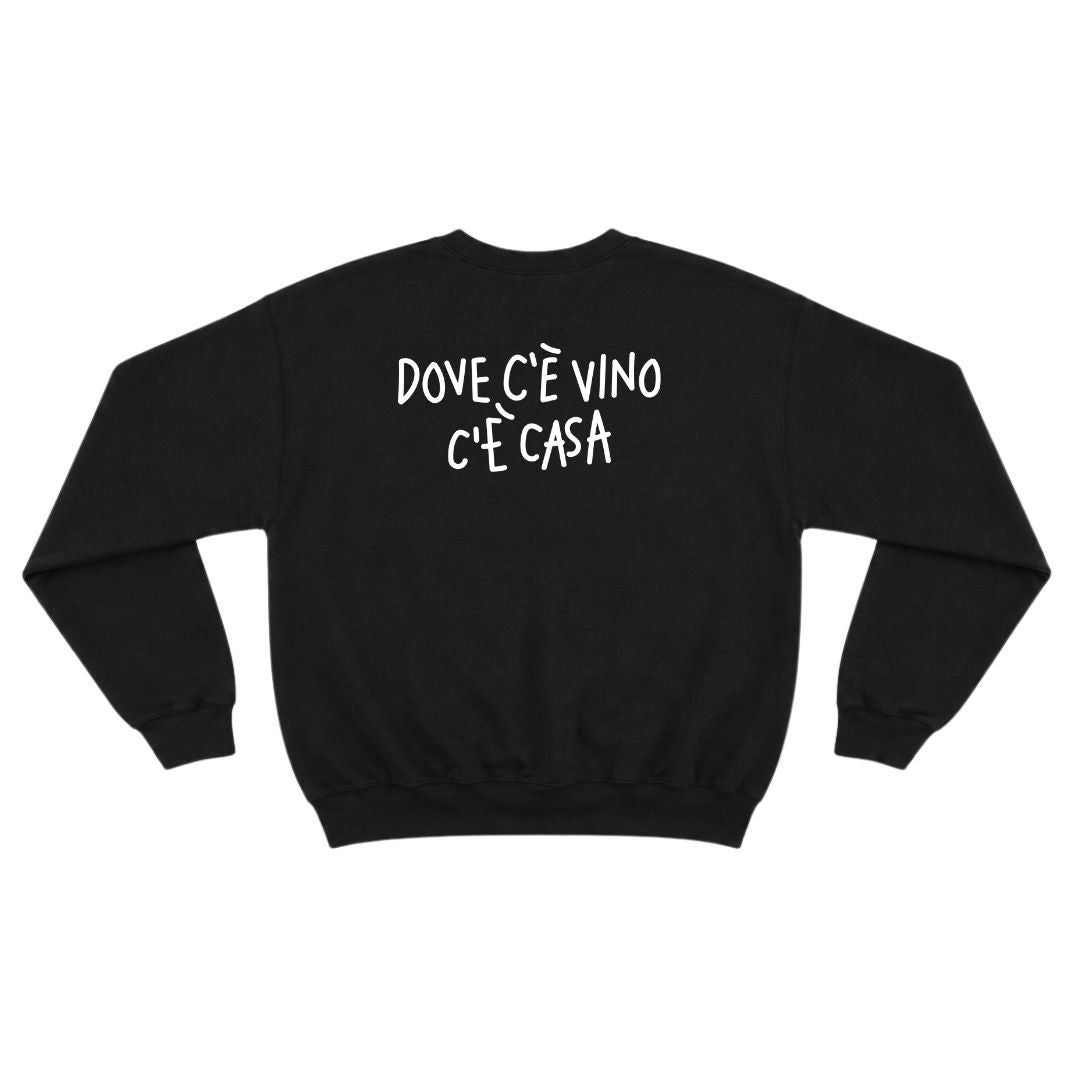Dove C'è Vino C'è Casa - Felpa Girocollo