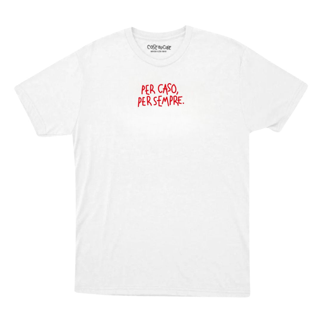 Per Caso Per Sempre - T-Shirt
