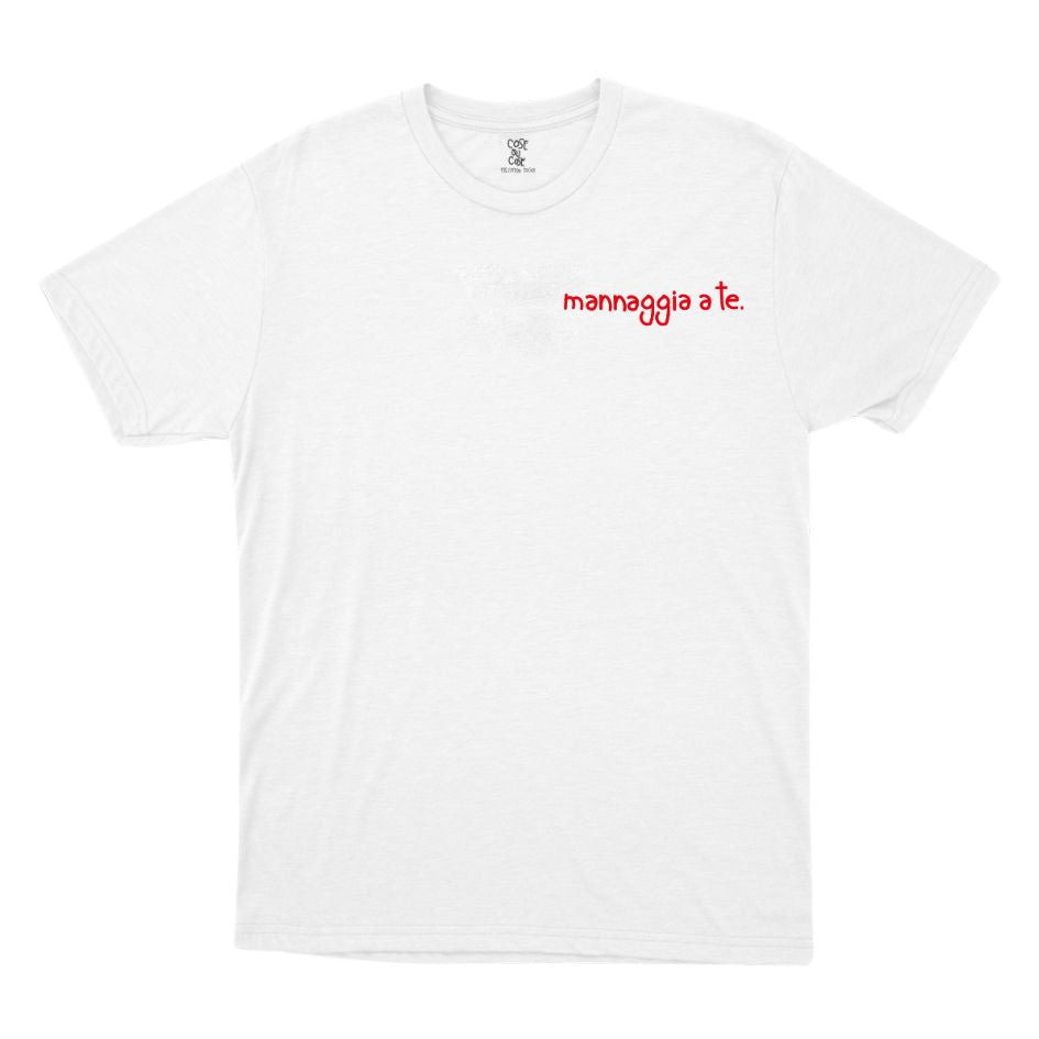 Mannaggia A Te. - T-shirt