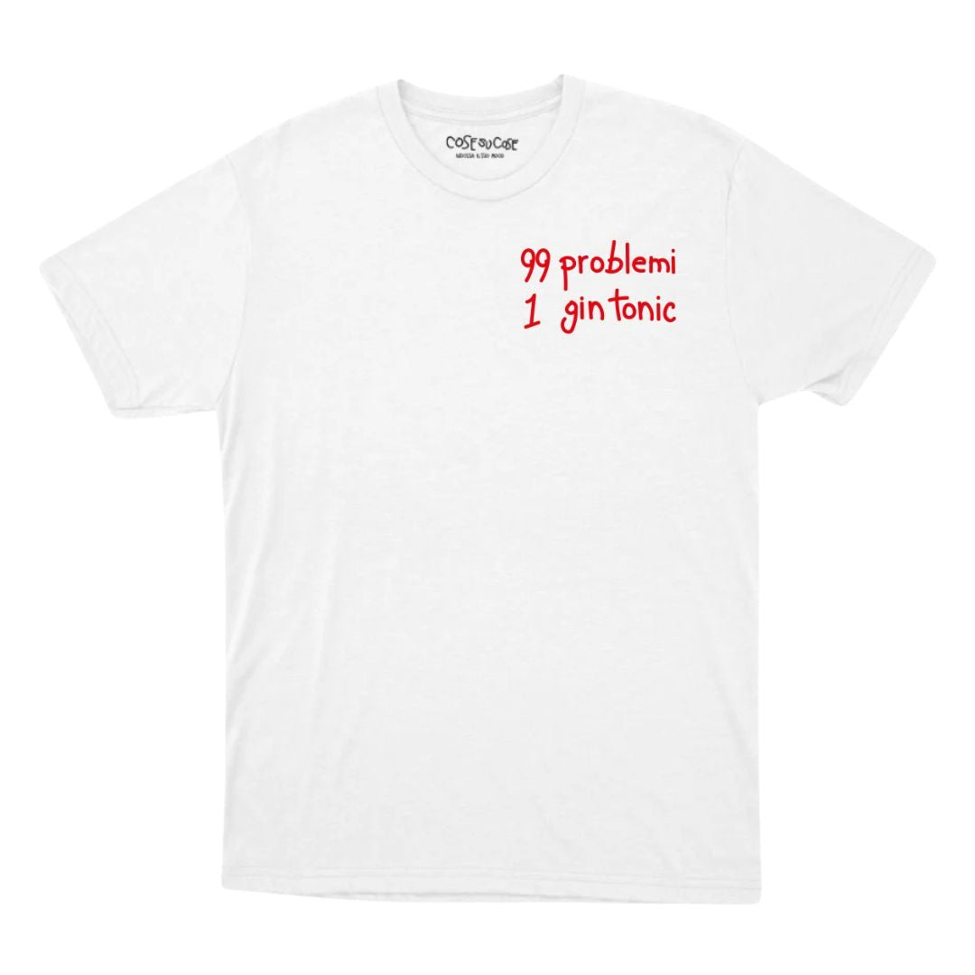 99 Problemi 1 Gin Tonic - T-Shirt