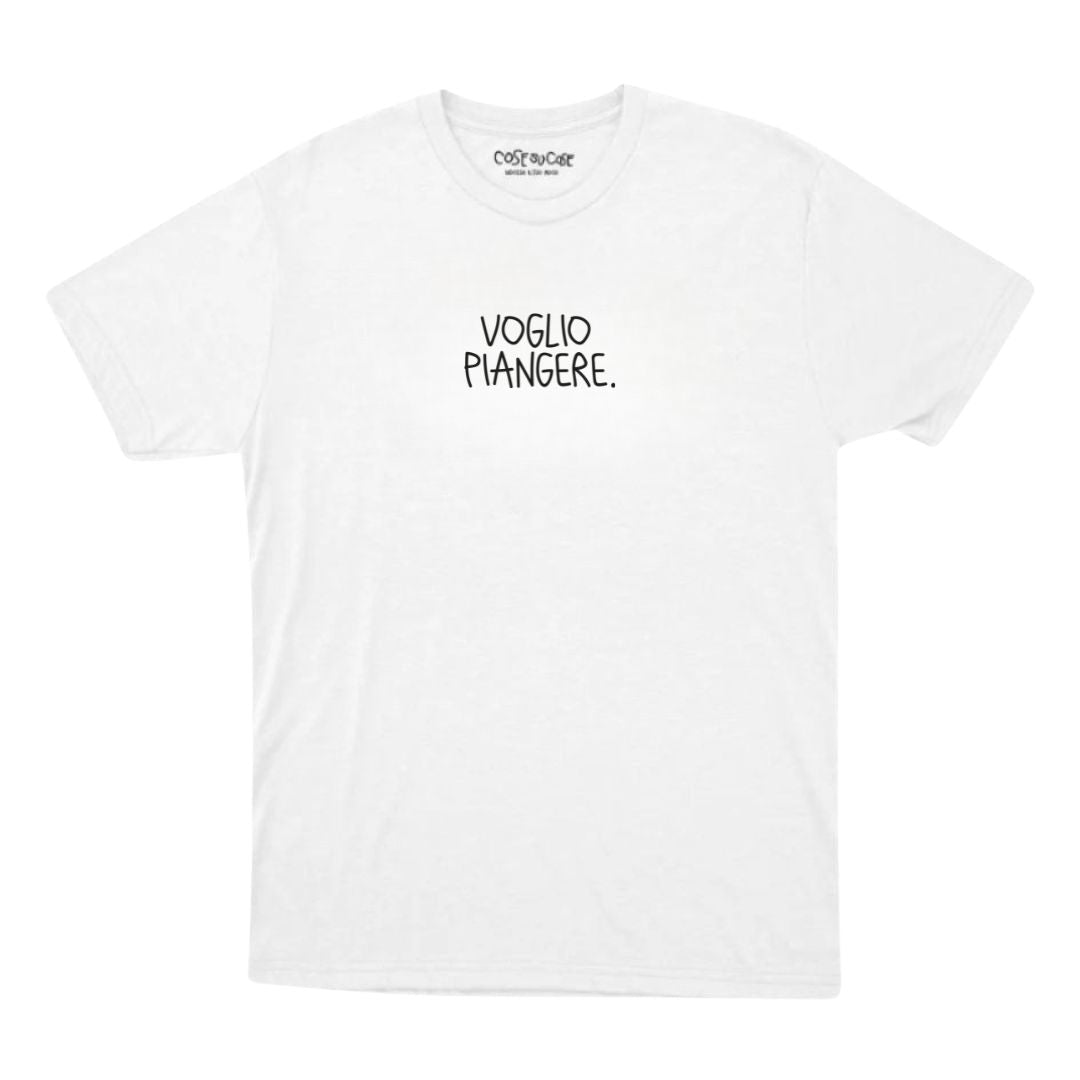Voglio Piangere. - T-Shirt