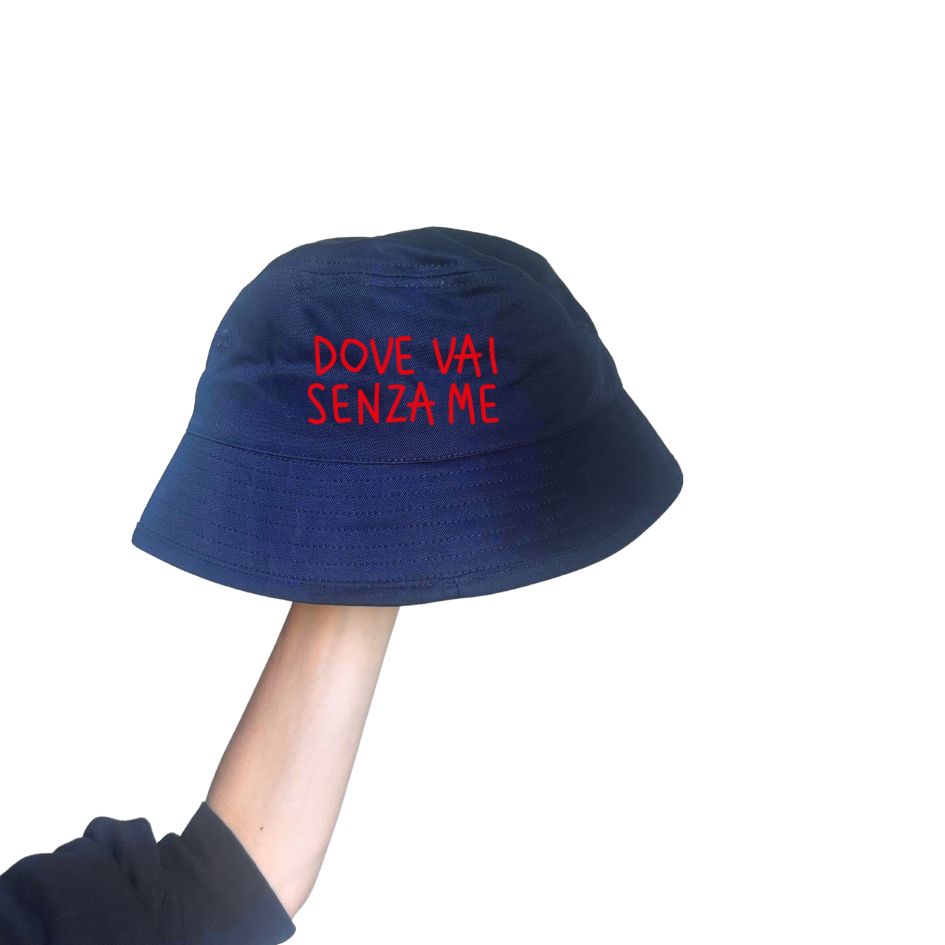 Dove Vai Senza Me - Cappello Pescatore Stampato