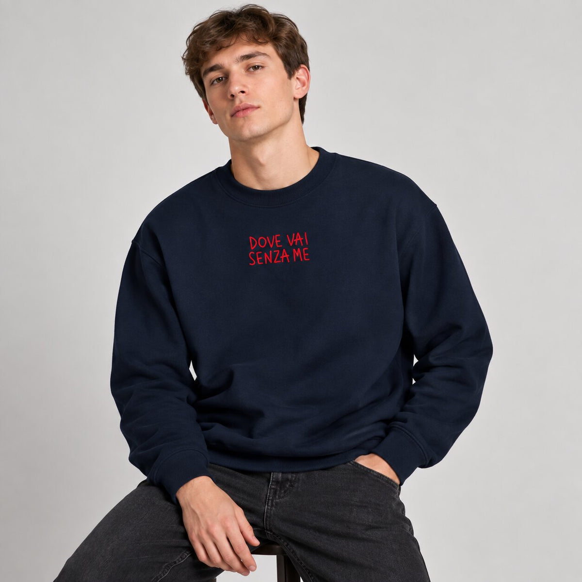 Dove Vai Senza Me - Felpa Girocollo