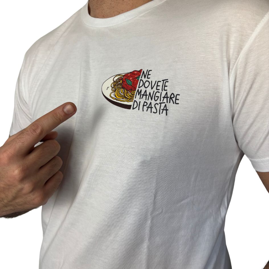 Ne Dovete Mangiare Di Pasta - T-Shirt