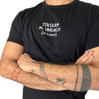 Stasera Mi Ubriaco - T-Shirt