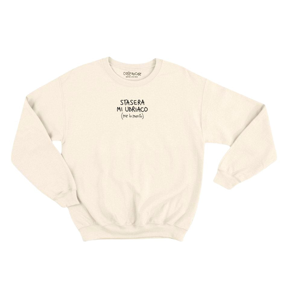 Stasera Mi Ubriaco - Felpa Girocollo